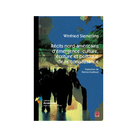 Récits nord-américains d’émergence : culture, écriture et politique de re/connaissance, de Winfried Siemerling : Chapitre 5