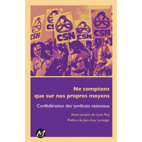 Ne comptons que sur nos propres moyens de la Confédération des syndicats nationaux 