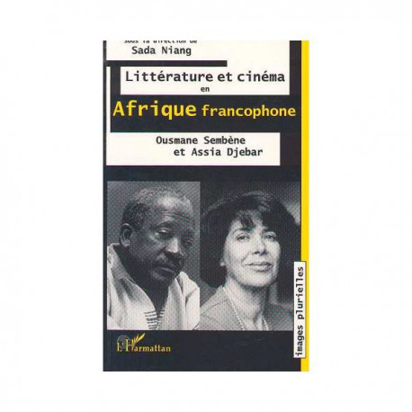 Littérature et Cinéma en Afrique d'Ousmane Sembène et Assia Djebar / SOMMAIRE