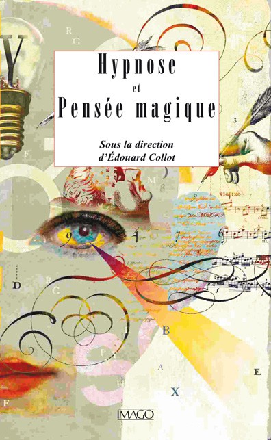 Hypnose et Pens e magique Sous la direction d Edouard Collot